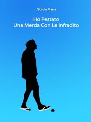 cover image of Ho pestato una merda con le infradito